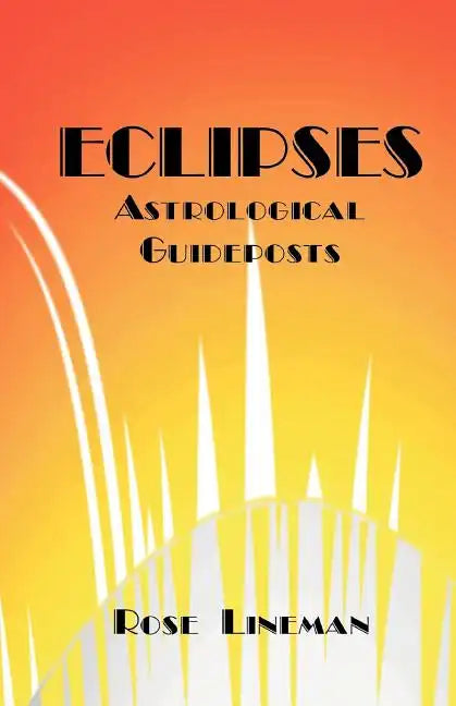 Eclipses: Astrological Guideposts - Paperback