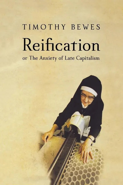 Reification, or the Anxiety of Late Capitalism - Paperback
