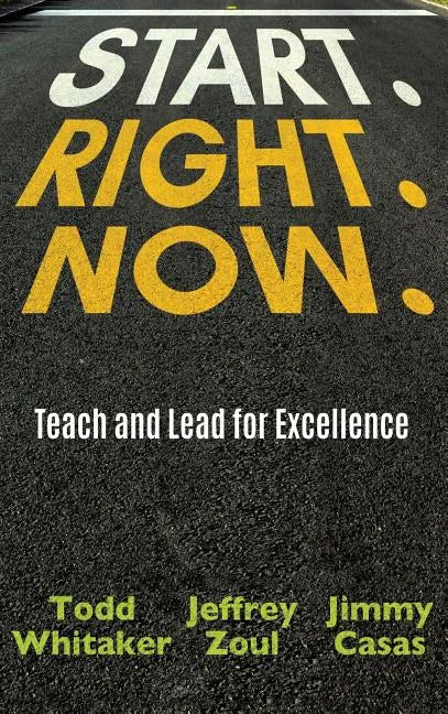 Start. Right. Now. - Hardcover