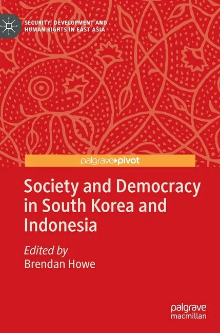 Society and Democracy in South Korea and Indonesia - Hardcover