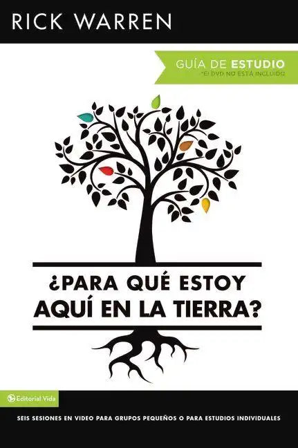 ¿Para Qué Estoy Aquí En La Tierra? Guía de Estudio: Seis Sesiones Para Grupos Pequeños O Para Estudios Individuales = What on Earth Am I Here For? Stu - Paperback