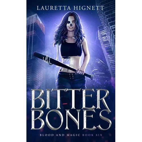 Bitter Bones: A Fun, Fast-Paced Urban Fantasy - Paperback
