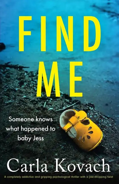 Find Me: A completely addictive and gripping psychological thriller with a jaw-dropping twist - Paperback