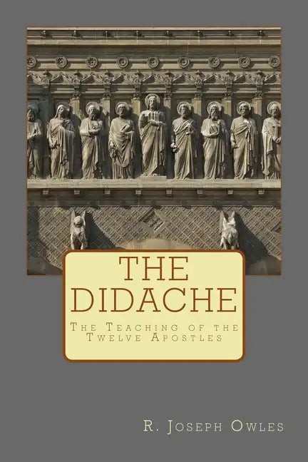 The Didache: The Teaching of the Twelve Apostles - Paperback