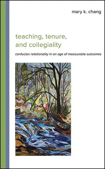 Teaching, Tenure, and Collegiality: Confucian Relationality in an Age of Measurable Outcomes - Paperback