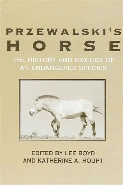 Przewalski's Horse: The History and Biology of an Endangered Species - Paperback