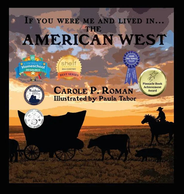 If You Were Me and Lived in... the American West: An Introduction to Civilizations Throughout Time - Hardcover