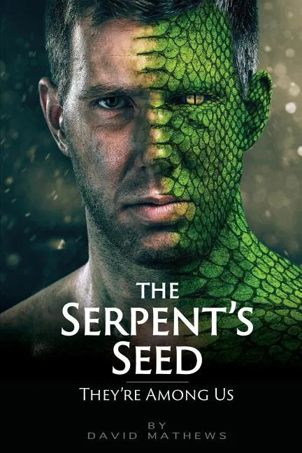 The Serpent's Seed: They're Among Us - Paperback