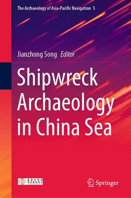 Shipwreck Archaeology in China Sea - Hardcover