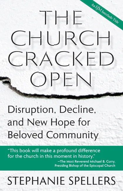 The Church Cracked Open: Disruption, Decline, and New Hope for Beloved Community - Paperback