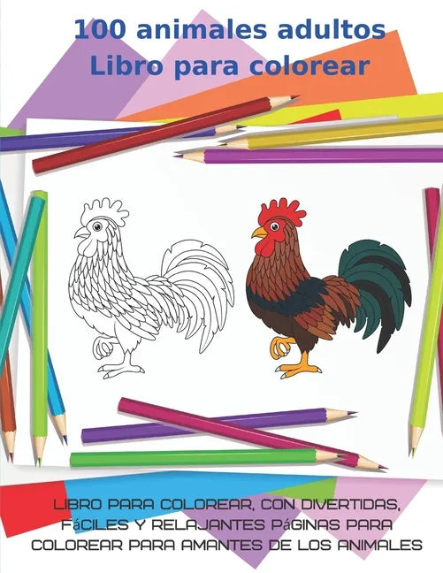 100 animales adultos Libro para colorear-Libro para colorear, con divertidas, fáciles y relajantes páginas para colorear para amantes de los animales: - Paperback