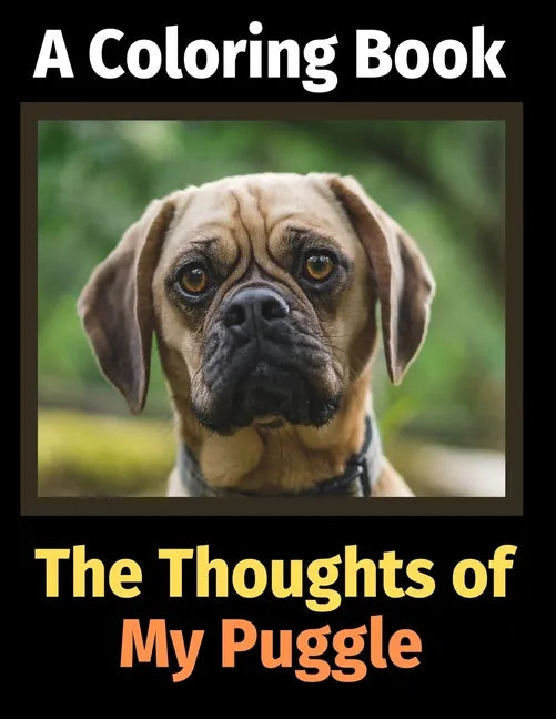 The Thoughts of My Puggle: A Coloring Book - Paperback