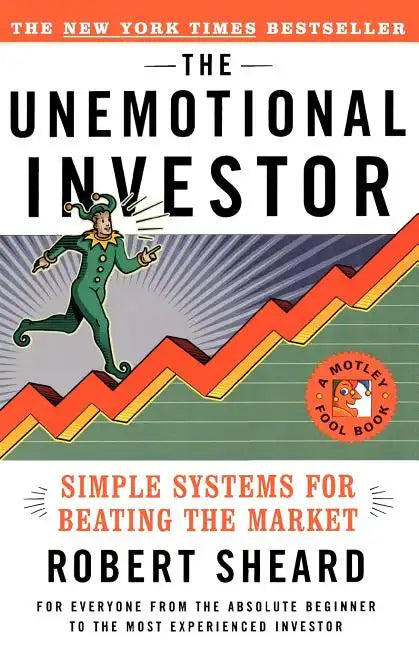 The Unemotional Investor: Simple System for Beating the Market - Paperback
