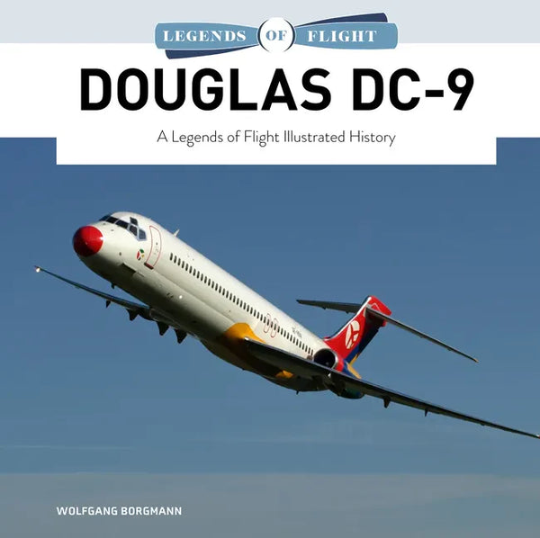 Douglas DC-9: A Legends of Flight Illustrated History - Hardcover
