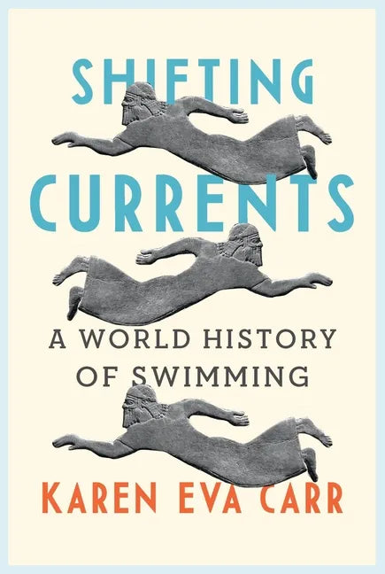 Shifting Currents: A World History of Swimming - Hardcover