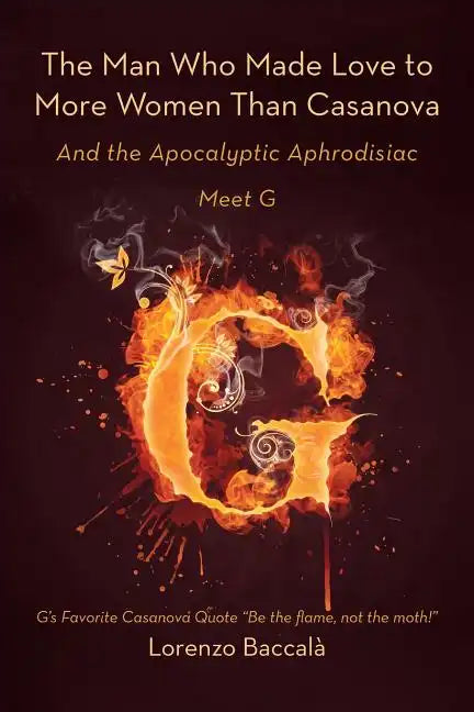 The Man Who Made Love to More Women Than Casanova: And the Apocalyptic Aphrodisiac - Paperback