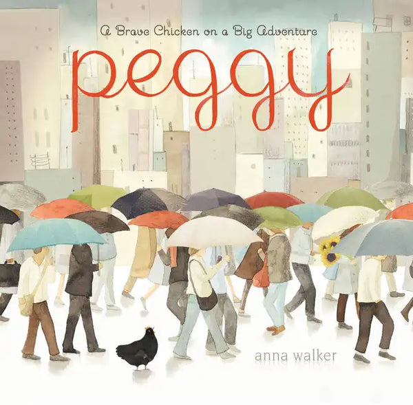 Peggy: A Brave Chicken on a Big Adventure - Hardcover