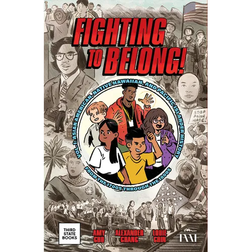 Fighting to Belong!: Asian American, Native Hawaiian, and Pacific Islander History from the 1700s Through the 1800s - Hardcover