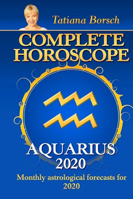 Complete Horoscope AQUARIUS 2020: Monthly Astrological Forecasts for 2020 - Paperback