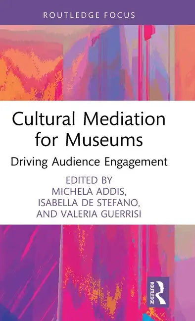 Cultural Mediation for Museums: Driving Audience Engagement - Hardcover