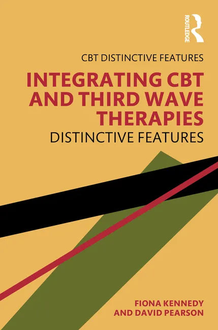 Integrating CBT and Third Wave Therapies: Distinctive Features - Paperback