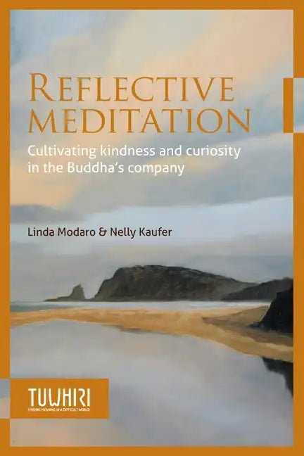 Reflective Meditation: Cultivating kindness and curiosity in the Buddha's company - Paperback