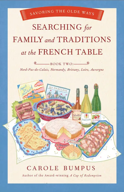 Searching for Family and Traditions at the French Table: Savoring the Olde Ways: Book Two - Paperback