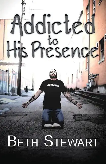 Addicted to His Presence - Paperback