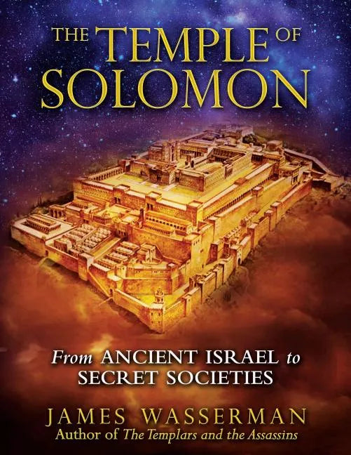 The Temple of Solomon: From Ancient Israel to Secret Societies - Paperback