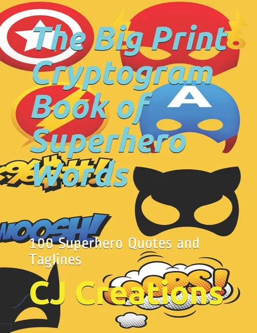 The Big Print Cryptogram Book of Superhero Words: 100 Superhero Quotes and Taglines - Paperback
