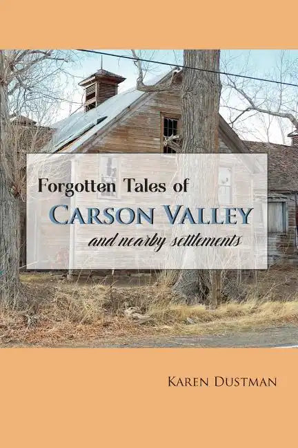 Forgotten Tales of Carson Valley and nearby settlements - Paperback