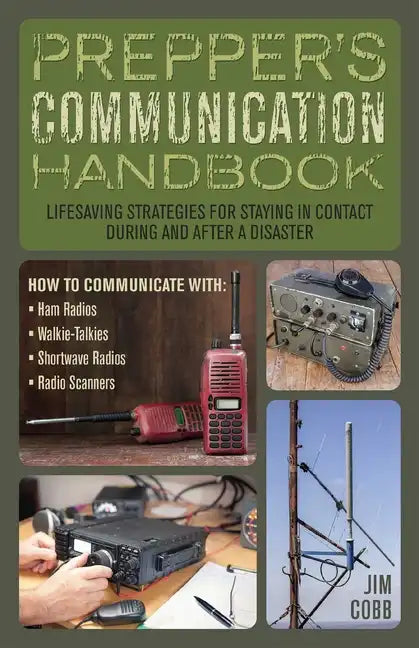 Prepper's Communication Handbook: Lifesaving Strategies for Staying in Contact During and After a Disaster - Paperback