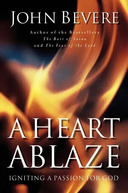 A Heart Ablaze: Igniting a Passion for God - Paperback