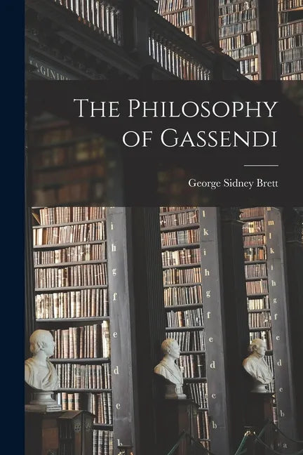 The Philosophy of Gassendi [microform] - Paperback