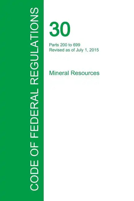 Code of Federal Regulations Title 30, Volume 2, July 1, 2015 - Paperback