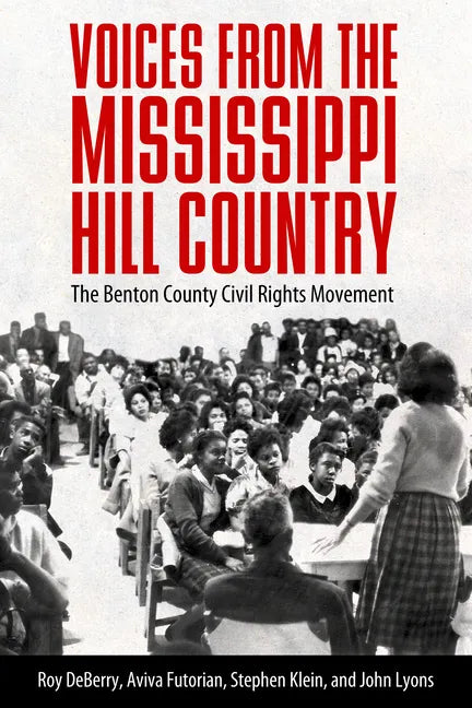 Voices from the Mississippi Hill Country: The Benton County Civil Rights Movement - Paperback