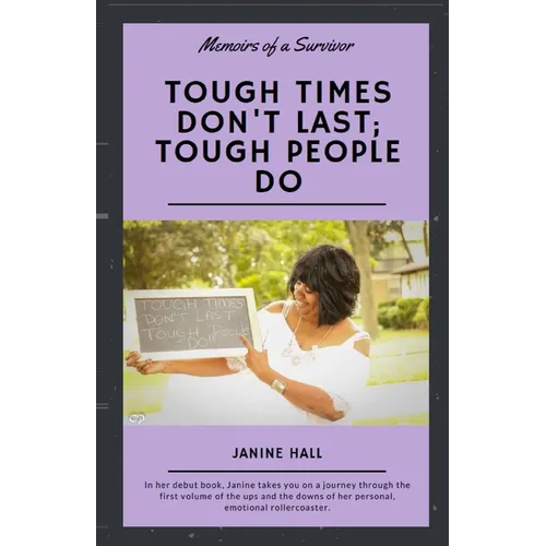 Tough Times Don't Last; Tough People Do: Memoirs of a Survivor - Paperback