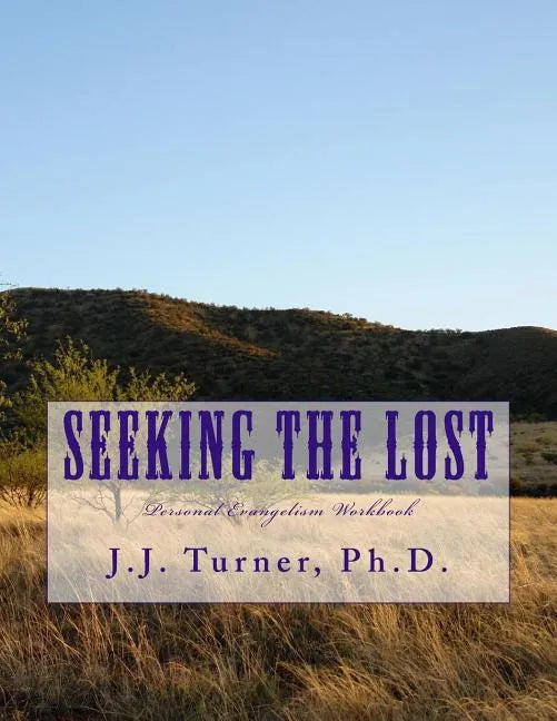 Seeking The Lost: Personal Evangelism Workbook - Paperback