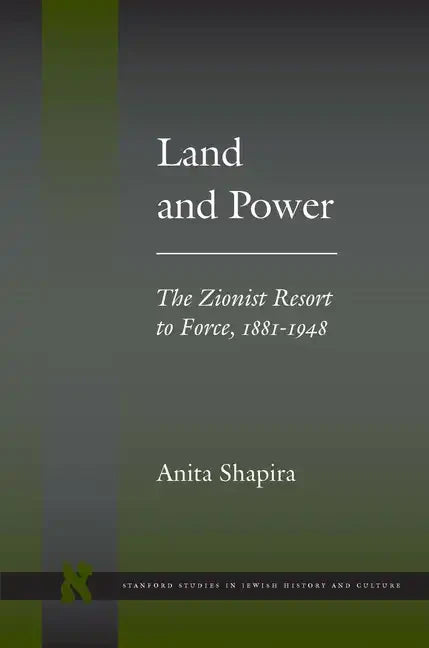 Land and Power: The Zionist Resort to Force, 1881-1948 - Paperback