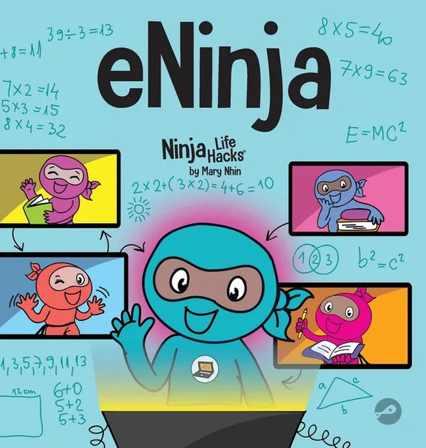 eNinja: A Children's Book About Virtual Learning Practices for Online Student Success - Hardcover
