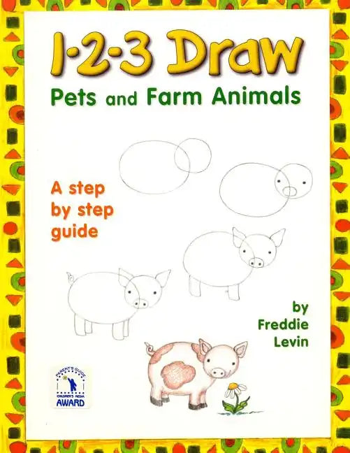 1 2 3 Draw Pets and Farm Animals: A step by step drawing guide for young artists - Paperback