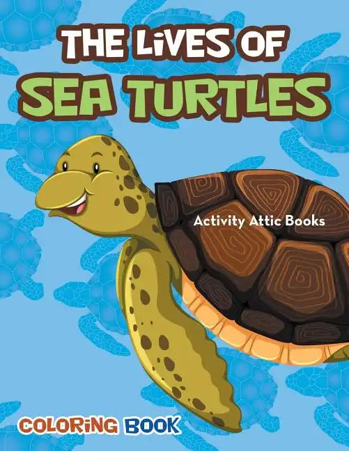 The Lives of Sea Turtles Coloring Book - Paperback