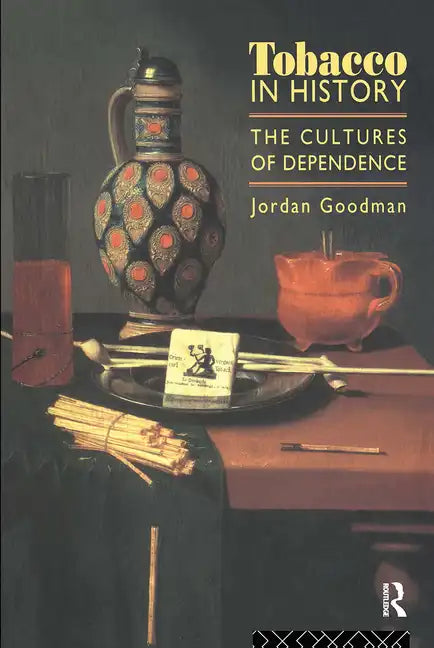 Tobacco in History: The Cultures of Dependence - Paperback