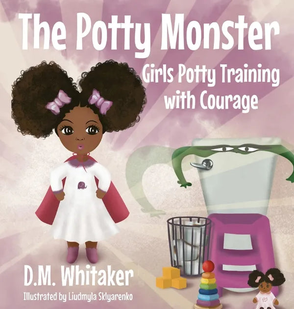 The Potty Monster: Girls Potty Training with Courage - Hardcover