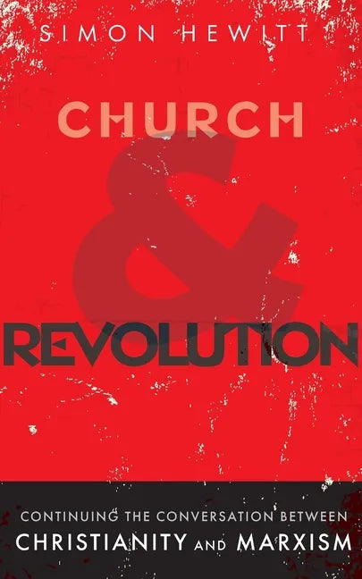 Church and Revolution: Continuing the Conversation between Christianity and Marxism - Paperback