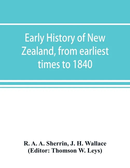 Early history of New Zealand, from earliest times to 1840 - Paperback