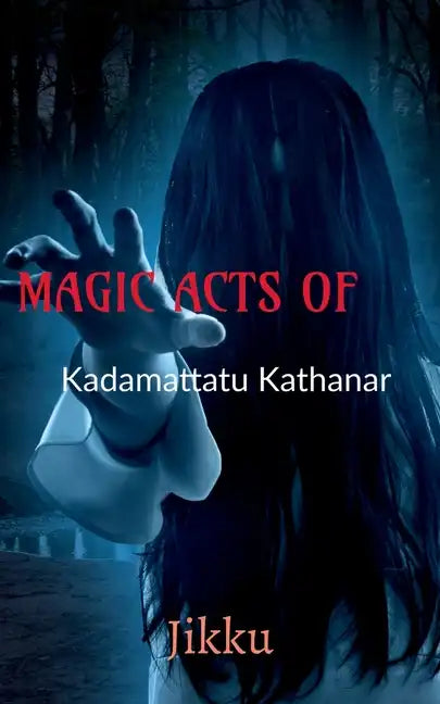 MAGIC ACTS OF Kadamattathu Kathanar - Paperback