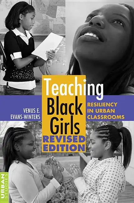 Teaching Black Girls: Resiliency in Urban Classrooms - Paperback