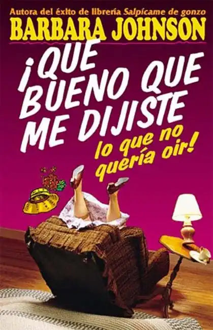 Que Bueno Que Me Dijiste Lo Que No Queria Oir! = I'm So Glad You Told Me What I Didn't Want to Hear! = I'm So Glad You Told Me What I Didn't Want to H - Paperback