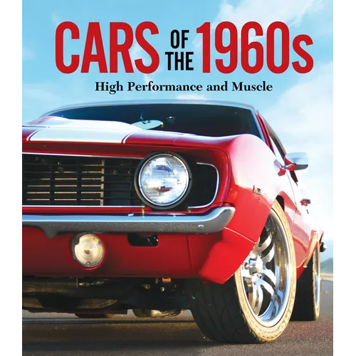 Cars of the 1960s: High Performance and Muscle - Hardcover